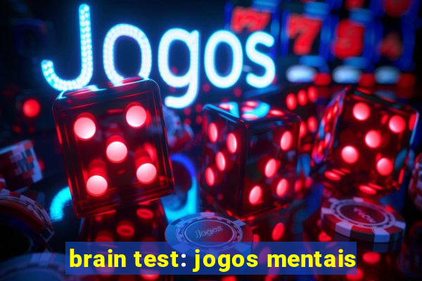 brain test: jogos mentais